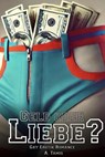Geld oder Liebe? Gay Erotik Romance - A. Tamis - 9798227648761
