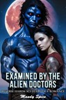 Examined By The Alien Doctors: Reverse Harem Sci-Fi Erotica Romance - Mandy Spice - 9798227699367