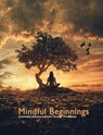 Mindful Beginnings - Daniel Fankhauser - 9798227712974