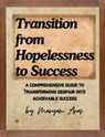 Transition from Hopelessness to Success - Maryam Aras - 9798227753038