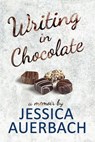 Writing in Chocolate - Jessica Auerbach - 9798227753403