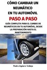 Cómo Cambiar un Neumático en tu Automóvil, paso a paso - Pedro Agüero Vallejo - 9798227765918