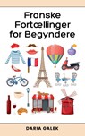 Franske Fortællinger for Begyndere - Daria Galek - 9798227765963