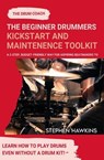 The Beginner Drummers Kickstart & Maintenance Toolkit - Stephen Hawkins - 9798227771759