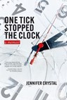 One Tick Stopped the Clock - Jennifer Crystal - 9798227774231