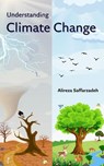 Understanding Climate Change - Alireza Saffarzadeh - 9798227775832