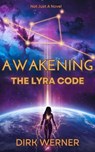 Awakening: The Lyra Code - Dirk Werner - 9798227776716