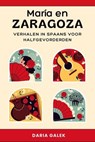 María en Zaragoza: Verhalen in Spaans voor Halfgevorderden - Daria Galek - 9798227781079