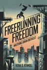 Freerunning Freedom: Mastering Urban Obstacles - Viona D. Rennoll - 9798227812728
