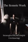 The Remote Work: Strategies for Successful Freelancing - Yash d. - 9798227817976