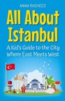 All About Istanbul - Anam Rasheed - 9798227821355