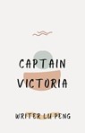 Captain Victoria - Lu Peng - 9798227838216