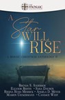 A Star Will Rise: A Mosaic Christmas Anthology II - Brenda S. Anderson ; Eleanor Bertin ; Sara Davison ; Regina Rudd Merrick ; Angela D. Meyer ; Marion Ueckermann ; Candace West ; The Mosaic Collection - 9798227839046