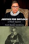 Justice for Shylock: A Mock Appeal by Ruth Bader Ginsburg - Ruth Bader Ginsburg - 9798227853462