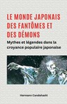Le monde japonais des fantômes et des démons Mythes et légendes dans la croyance populaire japonaise - Hermann Candahashi - 9798227860064