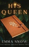 His Queen - Emma Snow - 9798227875877