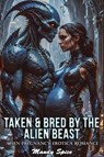 Taken & Bred By The Alien Beast: Alien Pregnancy Erotica Romance - Mandy Spice - 9798227883063