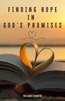 Finding Hope in God's Promises. - Rev Albert M Martin - 9798227896124