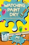 Watching Paint Dry - AI - 9798227897602
