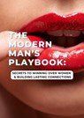 The Modern Man's Playbook: Secrets to Winning Over Women And Building Lasting Connections - Andreas Franz - 9798227900418