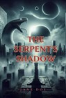 The Serpent's Shadow - Jane Doe - 9798227903273