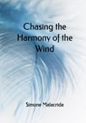 Chasing the Harmony of the Wind - Simone Malacrida - 9798227906441