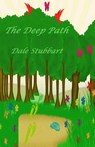 The Deep Path - Dale Stubbart - 9798227909541