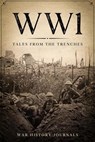 WWI: Tales from the Trenches - War History Journals - 9798227954664