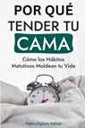 Por qué Tender tu Cama - Pedro Agüero Vallejo - 9798227959553