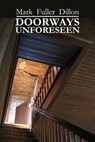 Doorways Unforeseen - Mark Fuller Dillon - 9798227961143