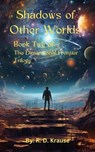 Shadows of Other Worlds; Book Two Of: The Dimensional Frontier Trilogy - Richard Krause - 9798227963055
