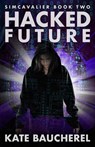 Hacked Future - Kate Baucherel - 9798227964427