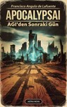 ApocalypsAI AGI'den Sonraki Gün - Francisco Angulo de Lafuente - 9798227978080