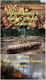 Deforestation: A Road to Climate Calamity - Juan Carlos Gómez Méndez - 9798227989437