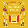 The Art of Danish Living: How the World's Happiest People Find Joy at Work -  - 9798228342101