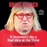 It Seemed Like a Bad Idea at the Time: The Worst TV Shows in History and Other Things I Wrote -  - 9798228356320
