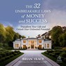 The 32 Unbreakable Laws of Money and Success: Transform Your Life and Unlock Your Unlimited Potential -  - 9798228367456