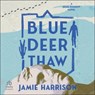 Blue Deer Thaw -  - 9798228373303