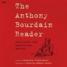 The Anthony Bourdain Reader: New, Classic, and Rediscovered Writing -  - 9798228470033