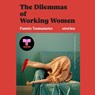 The Dilemmas of Working Women: Stories -  - 9798228473232