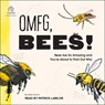 Omfg, Bees!: Bees Are So Amazing and You're about to Find Out Why -  - 9798228520974