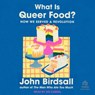 What Is Queer Food?: How We Served a Revolution -  - 9798228556812