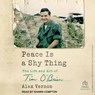 Peace Is a Shy Thing: The Life and Art of Tim O'Brien -  - 9798228559035