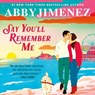 Say You'll Remember Me -  - 9798228570078