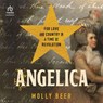 Angelica: For Love and Country in a Time of Revolution -  - 9798228594289