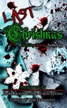 Last Christmas: A Holiday Horror Anthology - Kasey Hill ; Alison Armstrong ; Dawn Colclasure ; David Owain Hughes ; Jason R Frei ; J.C. Maçek III ; John Reti ; J. Rocky Colavito ; Lindsey Goddard ; J.L. Lane ; Mawr Gorshin ; Megan Guilliams ; Matthew Jon Smith ; Neil Sanzari ; Rhys Hughes ; Rob Tann - 9798230007760