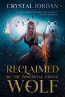 Reclaimed by the Immortal Viking Wolf - Crystal Jordan - 9798230018537