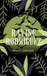 Raving Rodriguez - Nikki Larousse - 9798230022022
