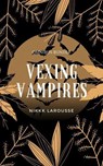 Vexing Vampires - Nikki Larousse - 9798230033400