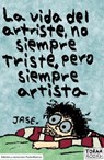 La vida del artriste, no siempre triste, pero siempre artista - Jorge Alfredo Sánchez Escobar ; Paola Madeley Blancas Martínez - 9798230043522